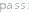 pass