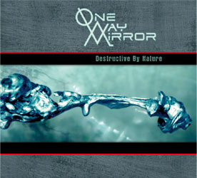 One Way Mirror - Destructive By Nature