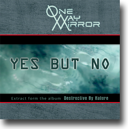 One Way Mirror - Yes But No